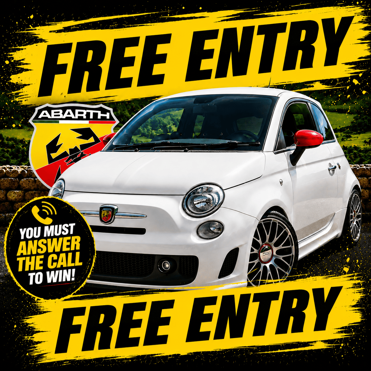 ABARTH 500 T-JET – FREE ENTRY! – MUST ANSWER THE PHONE!