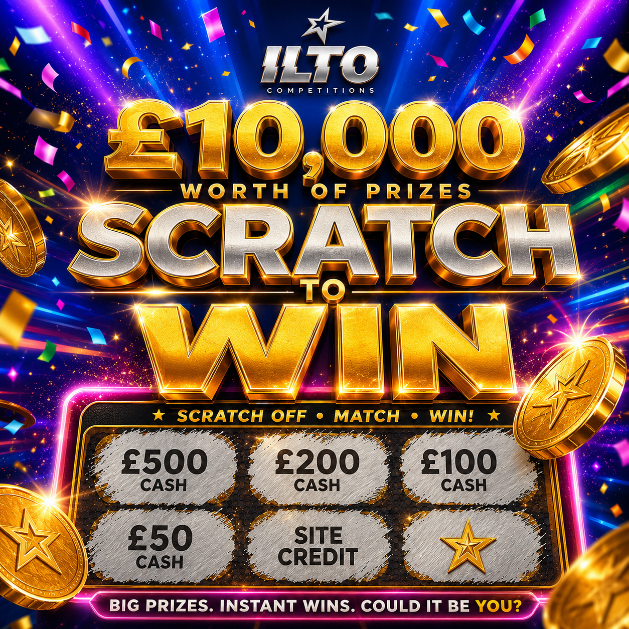 SCRATCH TO WIN – £10,000 Instant Wins + £100 End Prize!