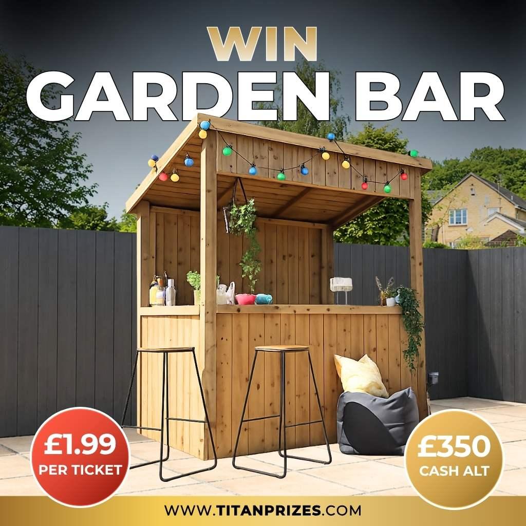 Win a Garden Bar or £350 Cash