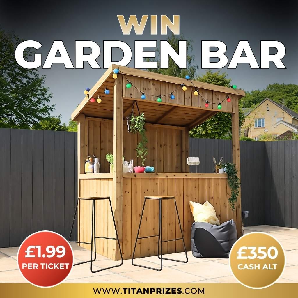 Win a Garden Bar or £350 Cash