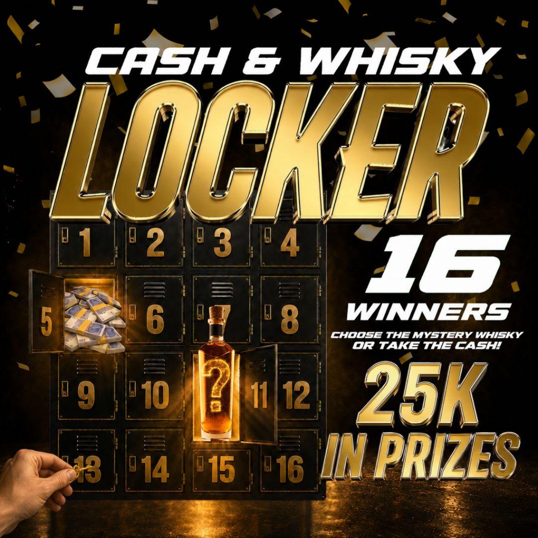 THE CASH & WHISKY LOCKER! £25,000 IN PRIZES! BONUS END PRIZE £500 CASH!