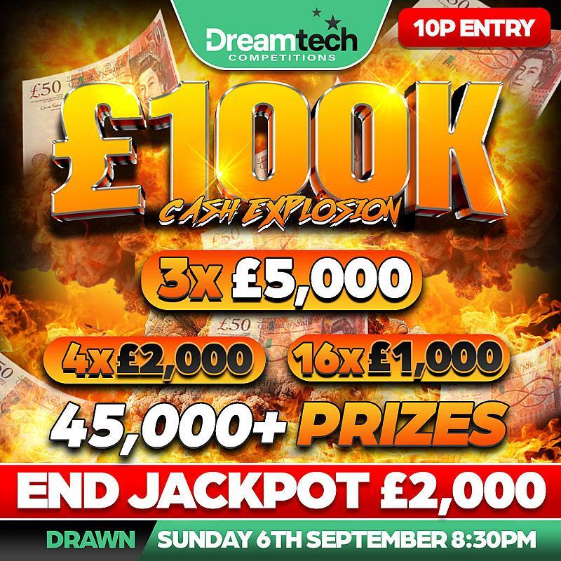 £100k Cash Explosion | 45,000 Prizes + £2,000 End Prize