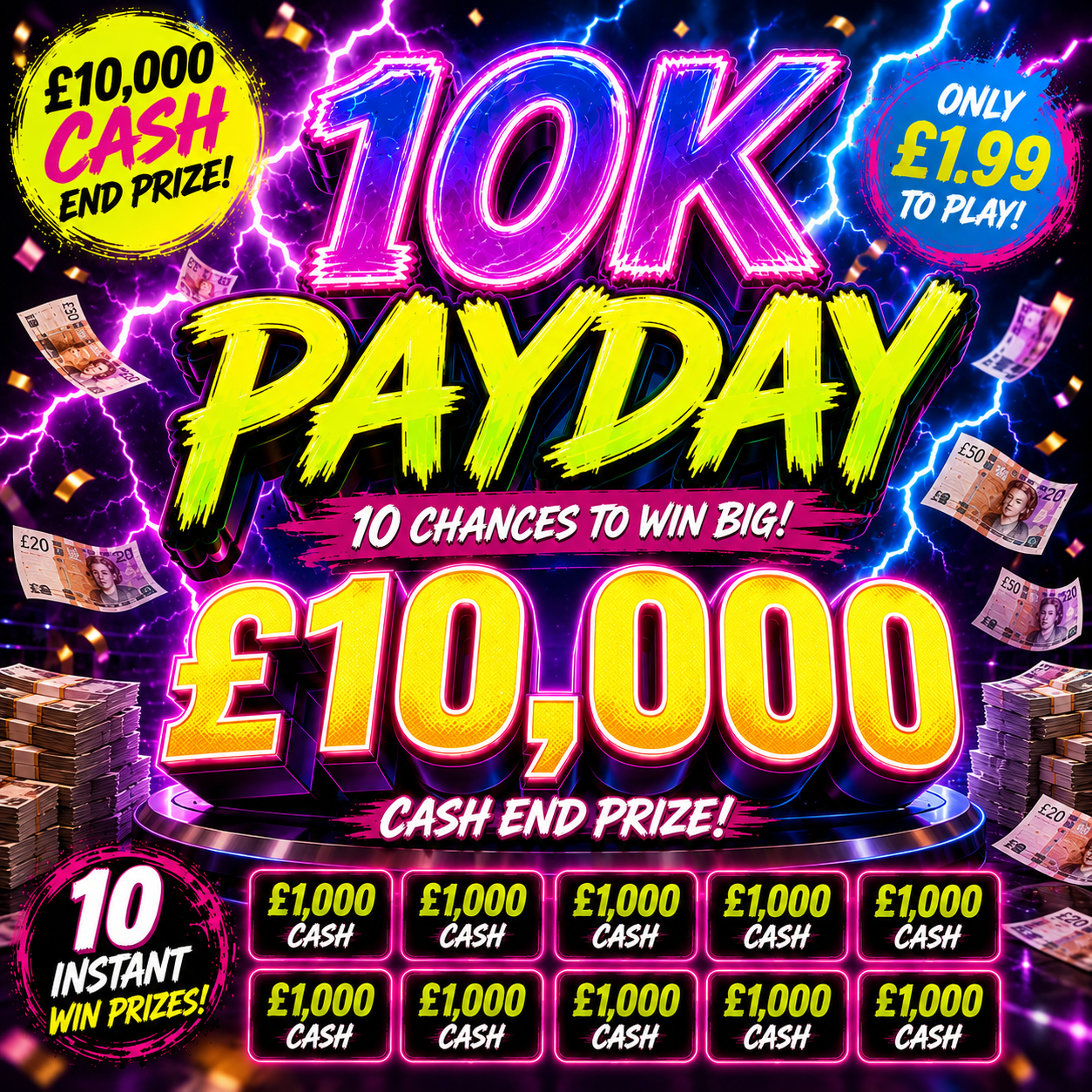 WIN £10,000 CASH + 10 X £1000 INSTANT PRIZES